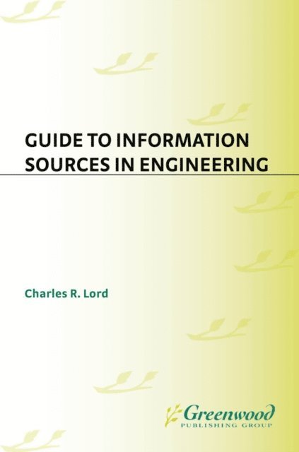 Charles Lord - Guide to Information Sources in Engineering, E-bok