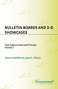 Bulletin Boards and 3-D Showcases That Capture Them with Pizzazz , Volume 2