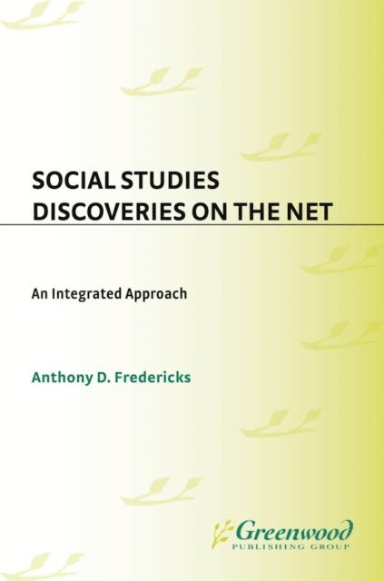 Anthony D. Fredericks - Social Studies Discoveries on the Net, E-bok