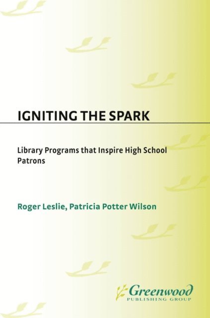 Roger Leslie, Patricia Potter Wilson - Igniting the Spark, E-bok