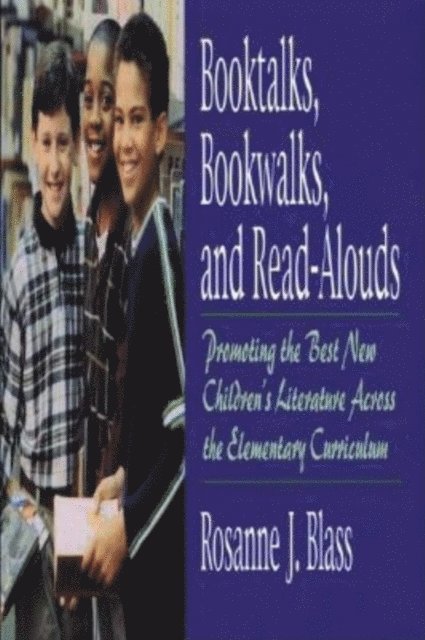 Rosanne Blass - Booktalks, Bookwalks, and Read-Alouds, E-bok