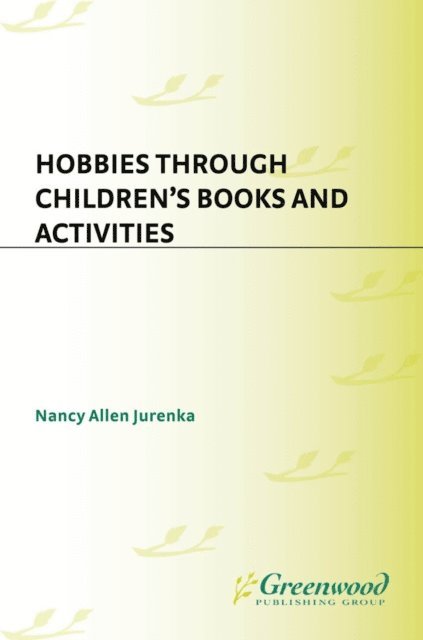 Nancy A. Jurenka - Hobbies Through Children's Books and Activities, E-bok
