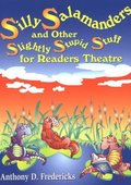 Silly Salamanders and Other Slightly Stupid Stuff for Readers Theatre