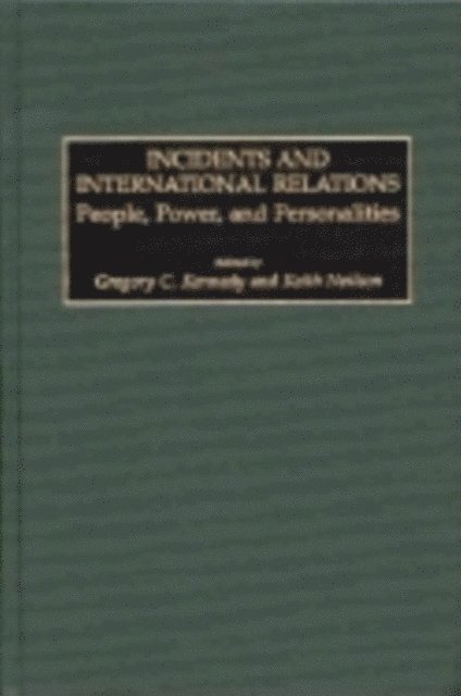 Gregory C. Kennedy, Keith Neilson - Incidents and International Relations, E-bok