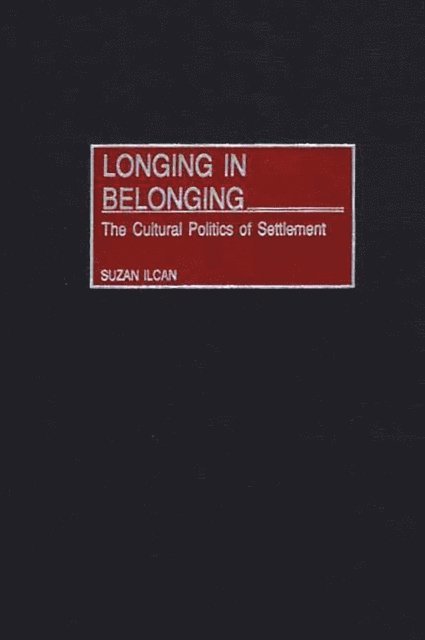 Suzan Ilcan - Longing in Belonging, E-bok