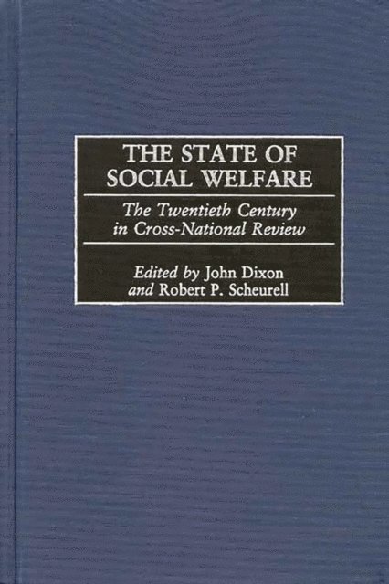 John C. Dixon, Robert P. Scheurell - State of Social Welfare, E-bok