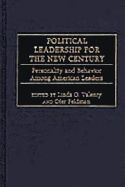 Linda O. Valenty, Ofer Feldman - Political Leadership for the New Century, E-bok