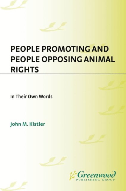 John M. Kistler - People Promoting and People Opposing Animal Rights, E-bok