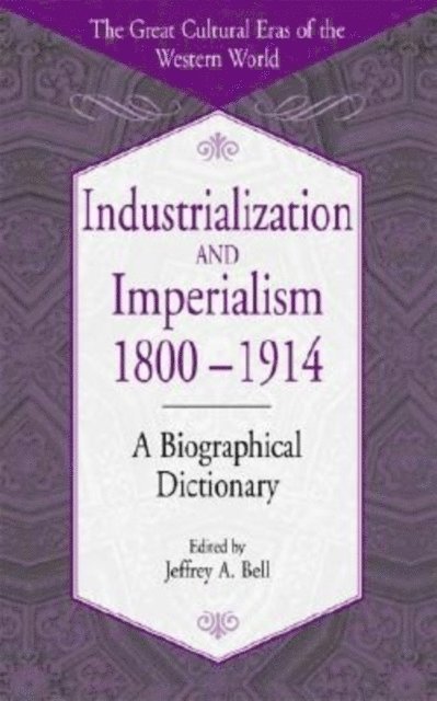 Jeffrey A. Bell - Industrialization and Imperialism, 1800-1914, E-bok