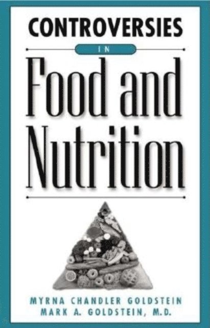 Myrna Chandler Goldstein, Mark A. Goldstein MD - Controversies in Food and Nutrition, E-bok. Tillgänglighet: Lägg i varukorg