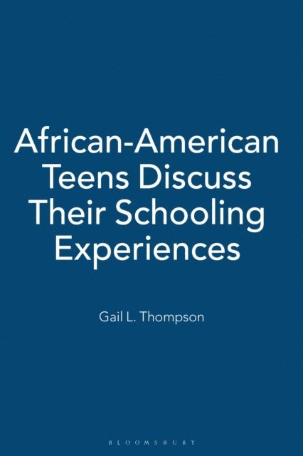 Gail L. Thompson - African-American Teens Discuss Their Schooling Experiences, E-bok