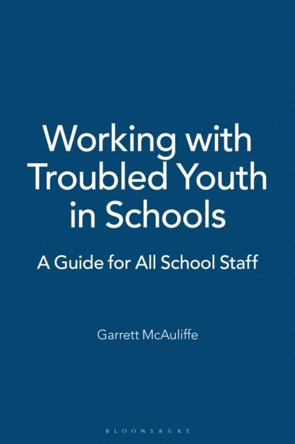 Garrett McAuliffe - Working with Troubled Youth in Schools, E-bok. Tillgänglighet: Lägg i varukorg