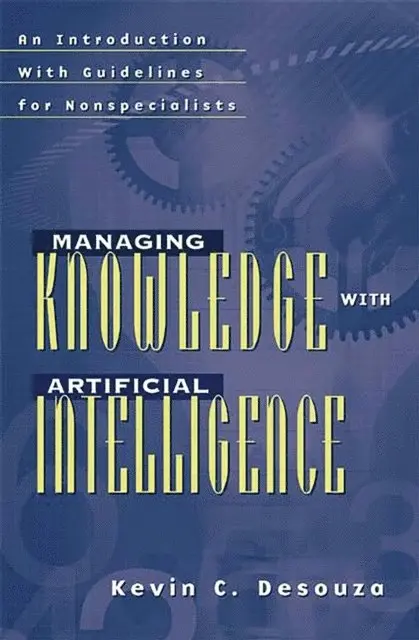 Kevin C. Desouza - Managing Knowledge with Artificial Intelligence, E-bok. Tillgänglighet: Lägg i varukorg