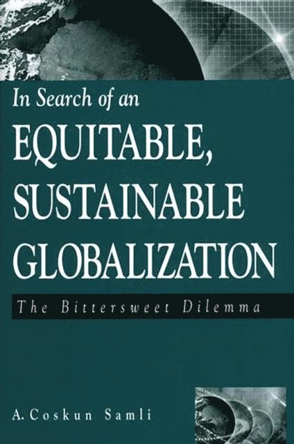 A. Coskun Samli - In Search of an Equitable, Sustainable Globalization, E-bok