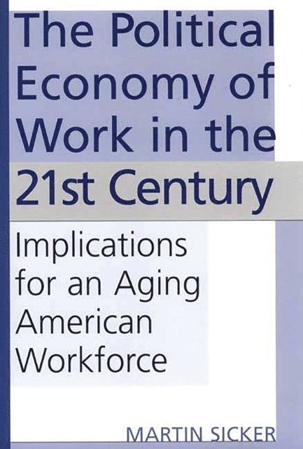 Martin Sicker - Political Economy of Work in the 21st Century, E-bok