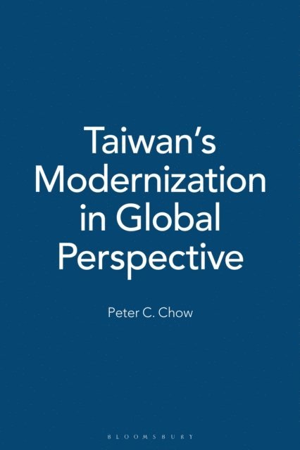 Peter C. Chow - Taiwan's Modernization in Global Perspective, E-bok