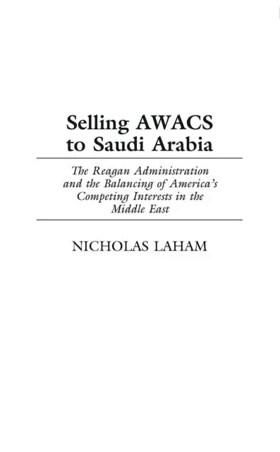 Nicholas Laham - Selling AWACS to Saudi Arabia, E-bok. Tillgänglighet: Lägg i varukorg