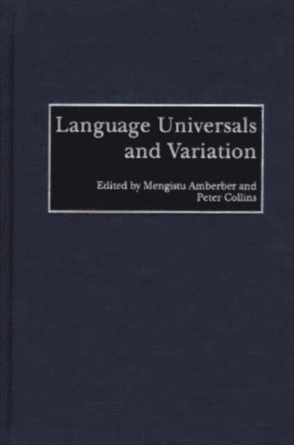 Mengistu Amberber, Peter Collins - Language Universals and Variation, E-bok