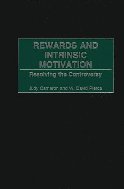 Judy Cameron, W. David Pierce - Rewards and Intrinsic Motivation, E-bok