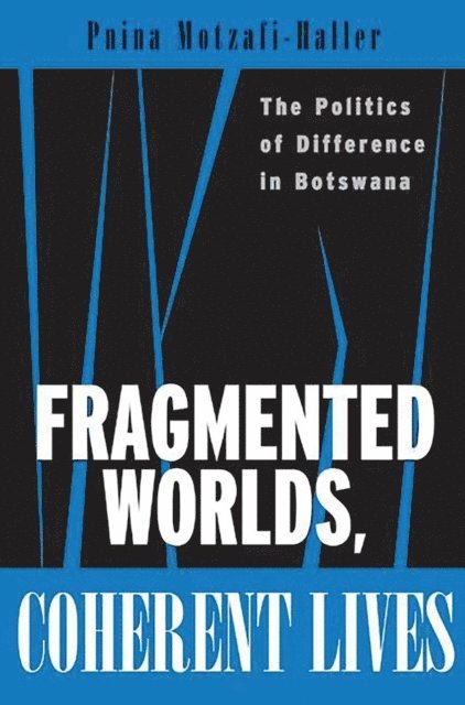 Pnina Motzafi-Haller - Fragmented Worlds, Coherent Lives, E-bok