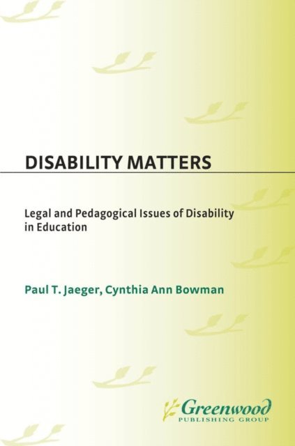 Paul T. Jaeger, Cynthia Ann Bowman - Disability Matters, E-bok