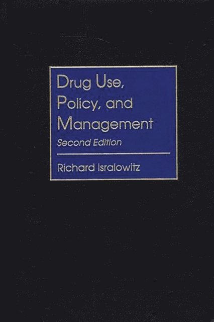 Richard Isralowitz - Drug Use, Policy, and Management, E-bok