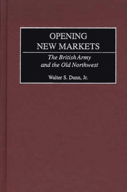 Walter S. Dunn Jr. - Opening New Markets, E-bok