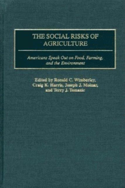 Ronald C. Wimberley, Craig K. Harris, Joseph J. Molnar, Terry J. Tomazic - Social Risks of Agriculture, E-bok