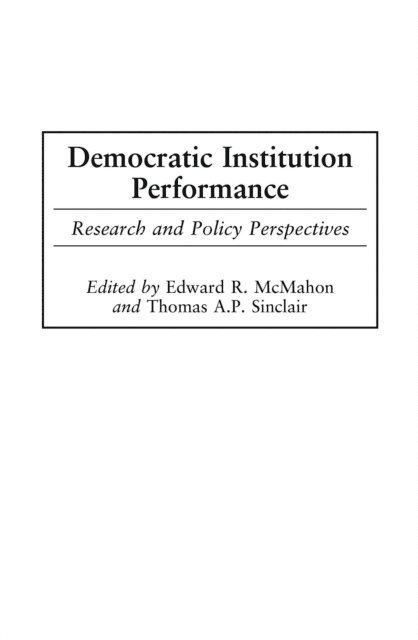 Edward R. McMahon, Thomas Sinclair - Democratic Institution Performance, E-bok