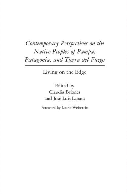 Claudia Briones, José Luis Lanata - Contemporary Perspectives on the Native Peoples of Pampa, Patagonia, and Tierra del Fuego, E-bok