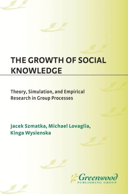 Jacek Szmatka, Michael Lovaglia, Kinga Wysienska - Growth of Social Knowledge, E-bok