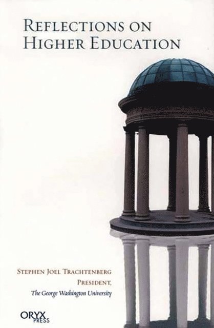 Stephen Joel Trachtenberg - Reflections on Higher Education, E-bok