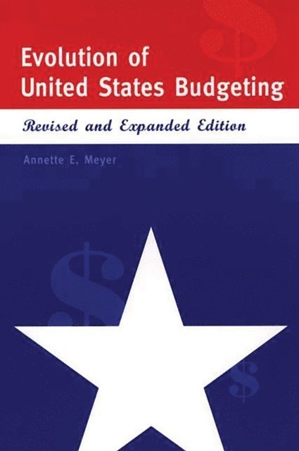 Annette Meyer - Evolution of United States Budgeting, E-bok