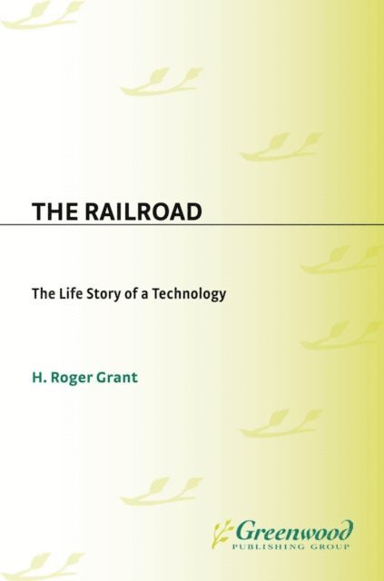 H. Roger Grant - Railroad, E-bok