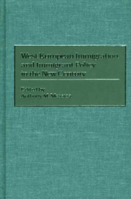 Anthony M. Messina - West European Immigration and Immigrant Policy in the New Century, E-bok