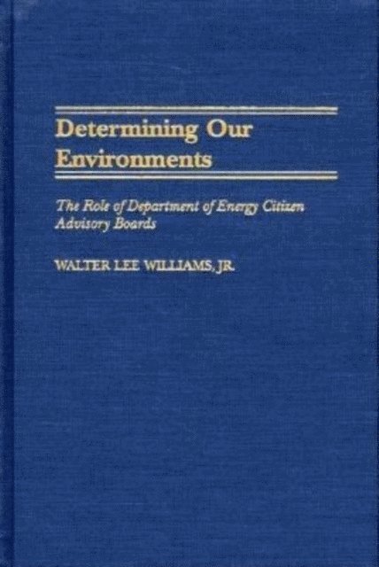 Walter L. Williams - Determining Our Environments, E-bok