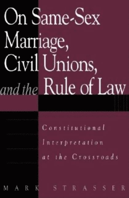Mark Strasser - On Same-Sex Marriage, Civil Unions, and the Rule of Law, E-bok