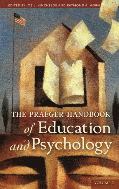 Raymond Horn, Joe L. Kincheloe - Praeger Handbook of Education and Psychology, E-bok