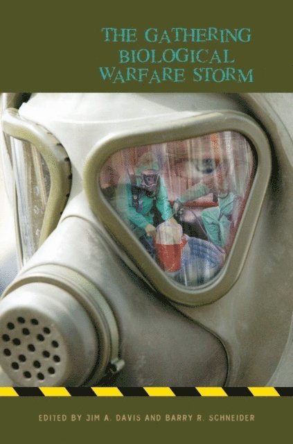 Jim A. Davis, Barry R. Schneider - Gathering Biological Warfare Storm, E-bok