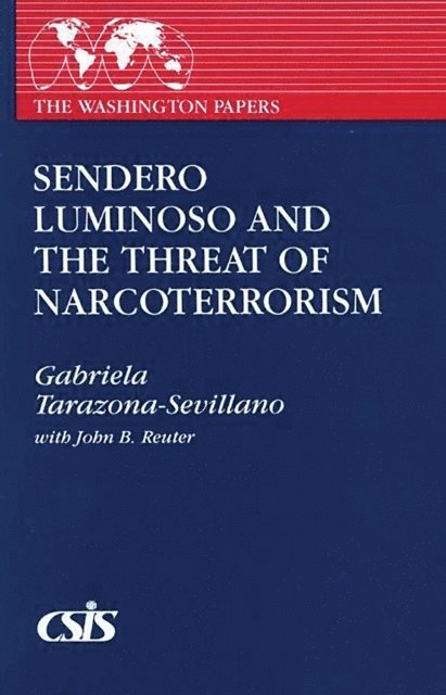Gabriela Tarazona-Sevillano - Sendero Luminoso and the Threat of Narcoterrorism, E-bok