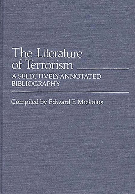 Edward F. Mickolus - Literature of Terrorism, E-bok
