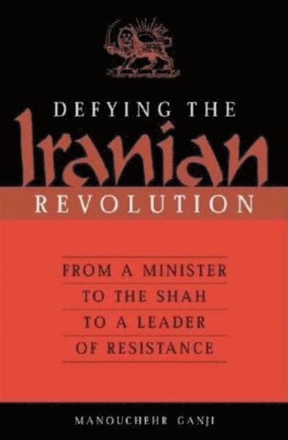 Manouchehr Ganji - Defying the Iranian Revolution, E-bok. Tillgänglighet: Lägg i varukorg
