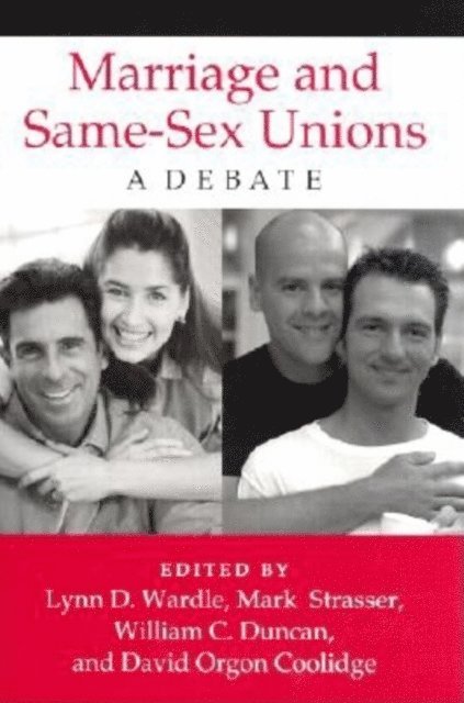 Lynn D. Wardle, Mark Strasser, William C. Duncan, David Orgon Coolidge - Marriage and Same-Sex Unions, E-bok