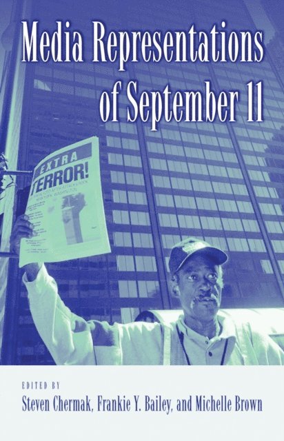 Steven Chermak Ph.D., Frankie Y. Bailey Ph.D., Michelle Brown - Media Representations of September 11, E-bok