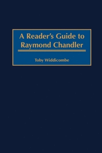 Toby Widdicombe - Reader's Guide to Raymond Chandler, E-bok