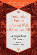 From Polis to Empire--The Ancient World, c. 800 B.C. - A.D. 500