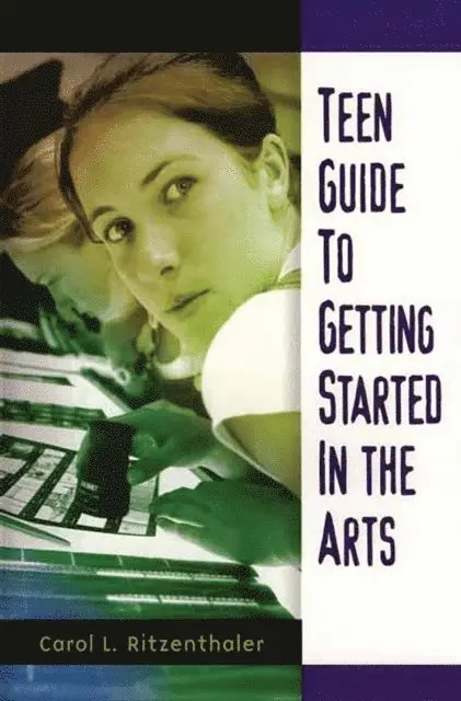 Carol Ritzenthaler - Teen Guide to Getting Started in the Arts, E-bok. Tillgänglighet: Lägg i varukorg