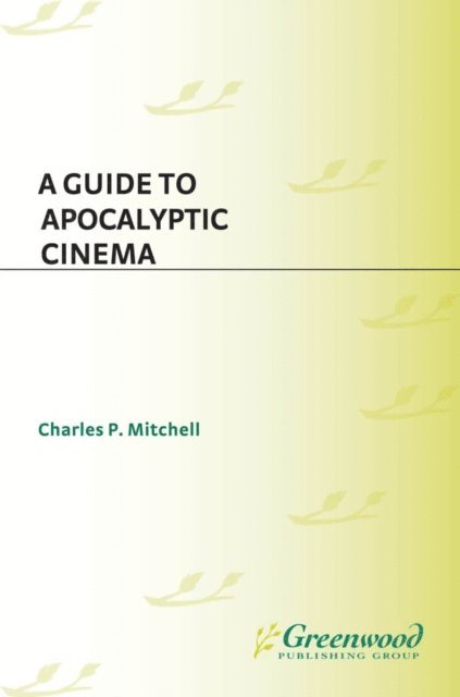 Charles P. Mitchell - Guide to Apocalyptic Cinema, E-bok