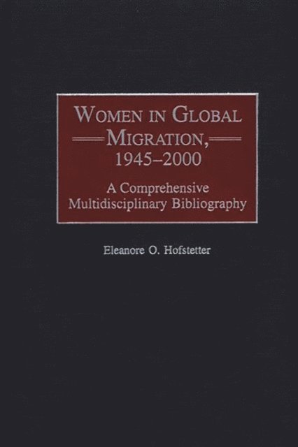 Eleanore O. Hofstetter - Women in Global Migration, 1945-2000, E-bok