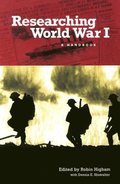 Researching World War I: A Handbook